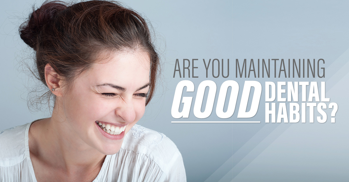 Are-You-Maintaining-Good-Dental-Habits4-595405ce3d12b